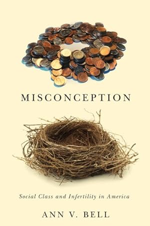 Seller image for Misconception : Social Class and Infertility in America for sale by GreatBookPricesUK