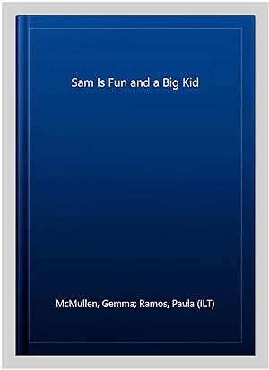 Image du vendeur pour Sam Is Fun and a Big Kid mis en vente par GreatBookPrices
