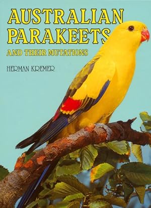 Seller image for Australian Parakeets And Their Mutations for sale by GreatBookPrices