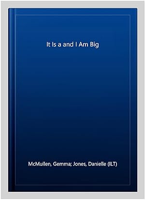 Image du vendeur pour It Is a and I Am Big mis en vente par GreatBookPrices