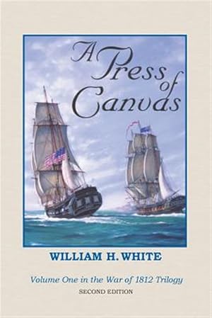 Immagine del venditore per Press of Canvas : War of 1812 Trilogy Volume 1 venduto da GreatBookPricesUK