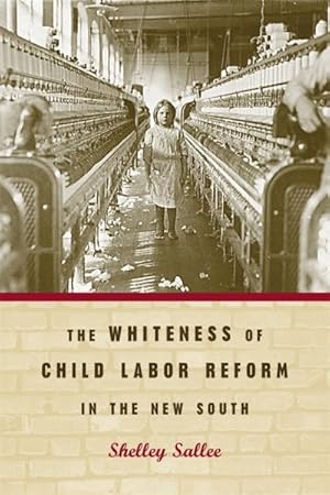 Immagine del venditore per Whiteness of Child Labor Reform in the New South venduto da GreatBookPricesUK