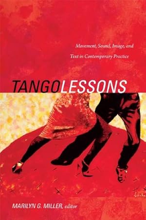 Bild des Verkufers fr Tango Lessons: Movement, Sound, Image, and Text in Contemporary Practice [Hardcover ] zum Verkauf von booksXpress