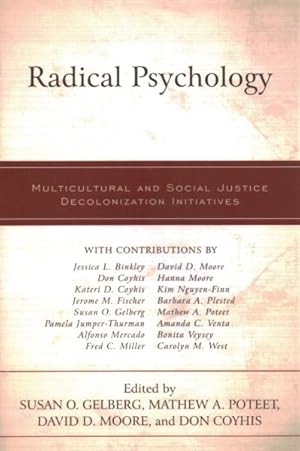 Imagen del vendedor de Radical Psychology : Multicultural and Social Justice Decolonization Initiatives a la venta por GreatBookPricesUK