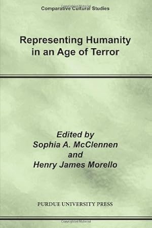 Image du vendeur pour Representing Humanity in an Age of Terror (Comparative Cultural Studies) by McClennen, Sophia A. [Paperback ] mis en vente par booksXpress