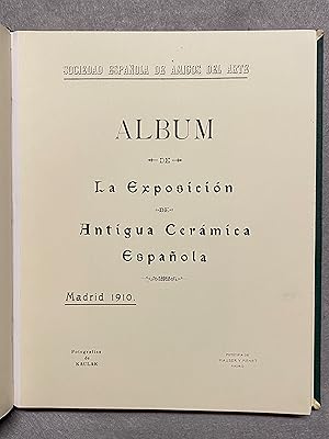 ÁLBUM DE LA EXPOSICIÓN DE ANTIGUA CERÁMICA ESPAÑOLA. Madrid 1910.