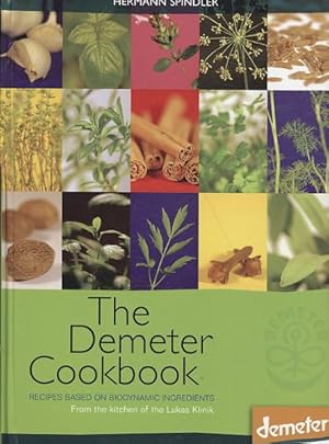 Seller image for Demeter Cookbook : Recipes Based on Biodynamic Ingredients From The Kitchen of the Lukas Klinik for sale by GreatBookPrices