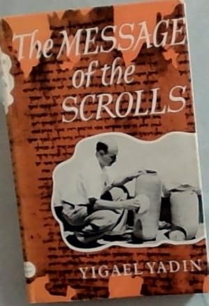 Imagen del vendedor de The Message of the Scrolls a la venta por Chapter 1