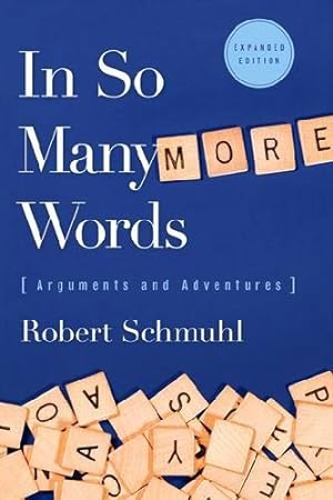 Immagine del venditore per In So Many More Words: Arguments and Adventures, Second Edition by Schmuhl, Robert [Paperback ] venduto da booksXpress