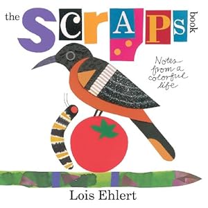 Seller image for The Scraps Book: Notes from a Colorful Life by Ehlert, Lois [Hardcover ] for sale by booksXpress
