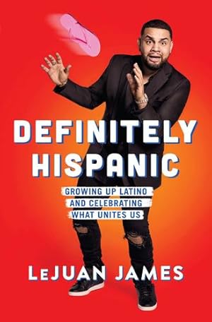Immagine del venditore per Definitely Hispanic: Growing Up Latino and Celebrating What Unites Us by James, LeJuan [Paperback ] venduto da booksXpress