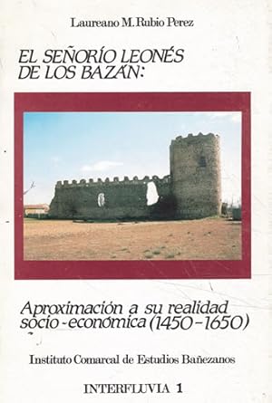 Seller image for El seoro leons de los Bazn: Aproximacin a su realiad socioeconmica 1450-1650 for sale by Librera Cajn Desastre