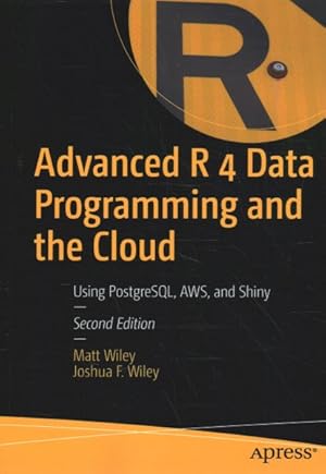Image du vendeur pour Advanced R 4 Data Programming and the Cloud : Using Postgresql, Aws, and Shiny mis en vente par GreatBookPricesUK