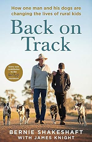 Seller image for Back on Track: How one man and his dogs are changing the lives of rural kids by Shakeshaft, Bernie, Knight, James [Paperback ] for sale by booksXpress