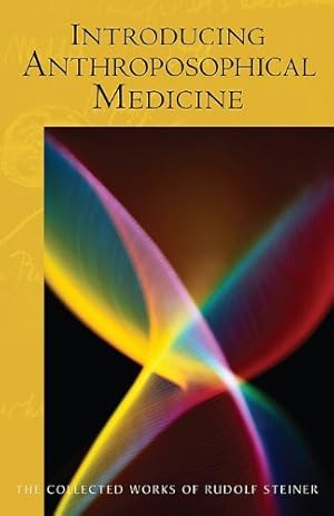 Seller image for Introducing Anthroposophical Medicine: (CW 312) (The Collected Works of Rudolf Steiner) by Steiner, Rudolf [Paperback ] for sale by booksXpress