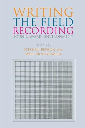 Seller image for Writing the Field Recording: Sound, Word, Environment [Paperback ] for sale by booksXpress