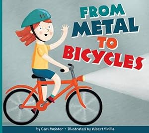 Image du vendeur pour From Metal to Bicycles (Who Made My Stuff?) by Meister, Cari [Paperback ] mis en vente par booksXpress
