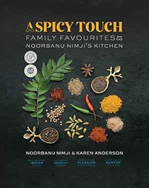 Bild des Verkufers fr A Spicy Touch: Family Favourites from Noorbanu Nimjiâ  s Kitchen by Nimji, Noorbanu, Anderson, Karen [Hardcover ] zum Verkauf von booksXpress