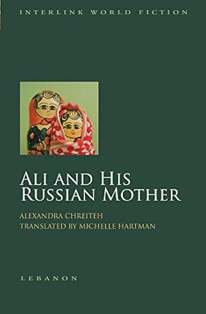 Seller image for Ali and His Russian Mother (Interlink World Fiction) by Alexandra Chreiteh, translated by Michelle Hartman [Paperback ] for sale by booksXpress