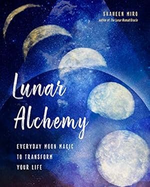 Bild des Verkufers fr Lunar Alchemy: Everyday Moon Magic to Transform Your Life by Miro, Shaheen [Paperback ] zum Verkauf von booksXpress