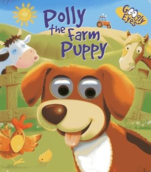 Image du vendeur pour GOOGLY EYES: Polly the Farm Puppy by Adams, Ben [Board book ] mis en vente par booksXpress