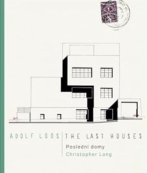 Adolf Loos: The Last Houses = Posledni domy