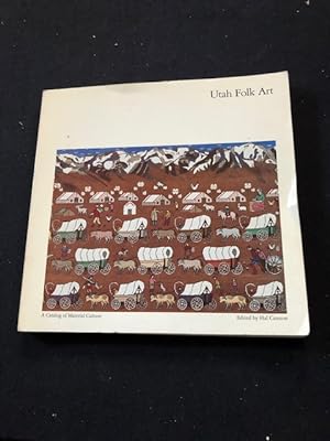 Seller image for Utah Folk Art (A Catalog of Material Culture) for sale by Ocean Tango Books