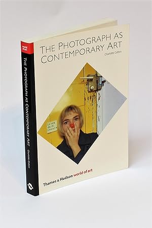 The Photograph as Contemporary Art (World of Art Series)