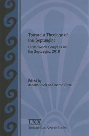 Imagen del vendedor de Toward a Theology of the Septuagint : Stellenbosch Congress on the Septuagint, 2018 a la venta por GreatBookPricesUK