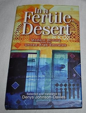 Seller image for In a Fertile Desert. Modern Writing from the United Arab Emirates for sale by Libris Books