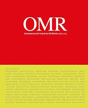 Image du vendeur pour Omr : Contemporary Art in (and Out of) Mexico 1983-2015 mis en vente par GreatBookPricesUK