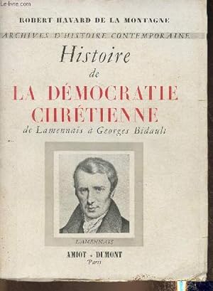 Bild des Verkufers fr Histoire de la dmocratie chrtienne de Lamennais  Georges Bidault (Archives d'Histoire contemporaine) zum Verkauf von Le-Livre