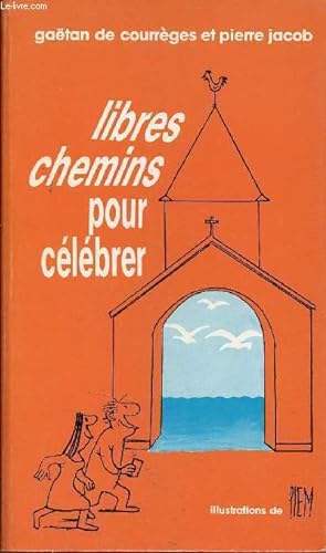 Seller image for Libres chemins pour clbrer. for sale by Le-Livre