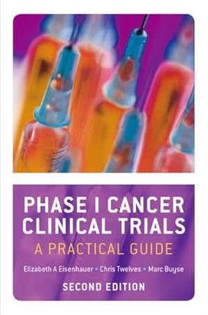 Imagen del vendedor de Phase I Cancer Clinical Trials : A Practical Guide a la venta por GreatBookPrices