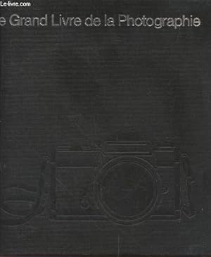 Image du vendeur pour Le Grand Livre de la Photographie mis en vente par Le-Livre