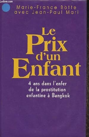 Bild des Verkufers fr Le prix d'un enfant- 4 an dans l'enfer de la protitution enfantine  Boangkok zum Verkauf von Le-Livre