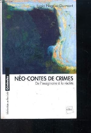 Néo-contes de crimes - de l'imaginaire à la réalité.