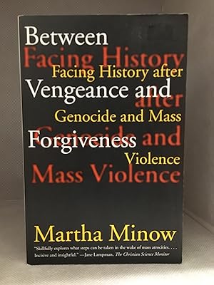 Between Vegeance and Forgiveness; Facing History After Genocide and Mass Violence