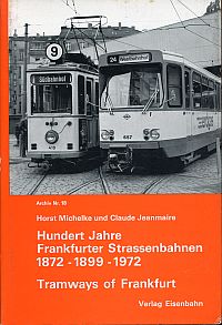 Image du vendeur pour Hundert Jahre Frankfurter Strassenbahnen. 1872 - 1899 - 1972 = Tramways of Frankfurt am Main (Western Germany). mis en vente par Bcher Eule