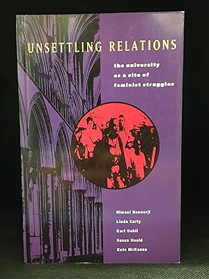 Bild des Verkufers fr Unsettling Relations; The University As a Site of Feminist Struggles zum Verkauf von Burton Lysecki Books, ABAC/ILAB