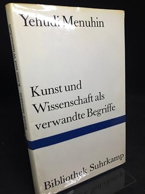 Kunst und Wissenschaft als verwandte Begriffe. Versuch einer vergleichenden Anatomie ihrer Ersche...