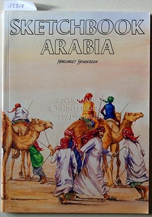 Bild des Verkufers fr Sketchbook Arabia. [= Arabian Heritage Series] zum Verkauf von Antiquariat hinter der Stadtmauer