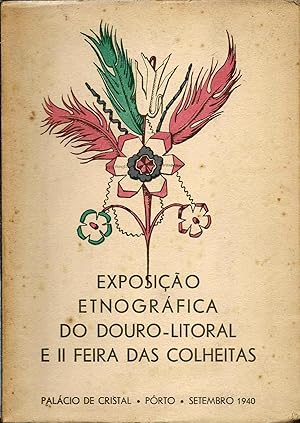 Seller image for EXPOSIO ETNOGRFICA DO DOURO-LITORAL E II FEIRA DAS COLHEITAS. Palcio de Cristal - Setembro de 1940. Livro Oficial for sale by Livraria Antiquria do Calhariz