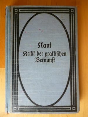 Kritik der praktischen Vernunft. Text der Ausgabe 1788 (A) unter Berücksichtigung der 2. Ausgabe ...