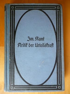 Kritik der Urteilskraft. Text der Ausgabe 1790 (A) mit Beifügung sämtlicher Abweichungen der Ausg...