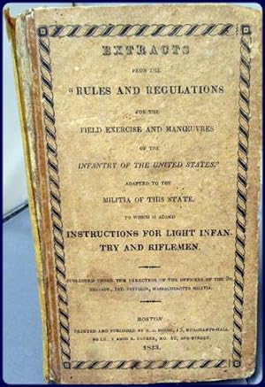 EXTRACTS FROM THE "RULES AND REGULATIONS FOR THE FIELD EXERCISE AND MANOEUVRES OF THE INFANTRY OF...