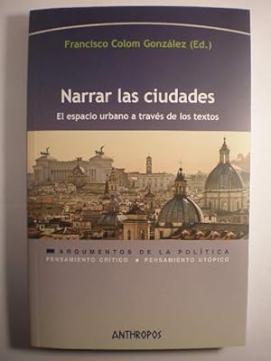 Imagen del vendedor de Narrar las ciudades. El espacio urbano a travs de los textos a la venta por Librera Antonio Azorn