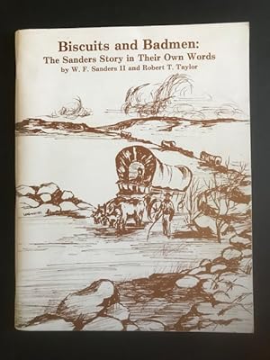 Image du vendeur pour Biscuits and Badmen: The Sanders Story in Their Own Words mis en vente par BookEnds Bookstore & Curiosities