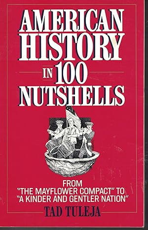 Seller image for American History In 100 Nutshells From the Mayflower to a Kinder and Gentler Nation for sale by Ye Old Bookworm