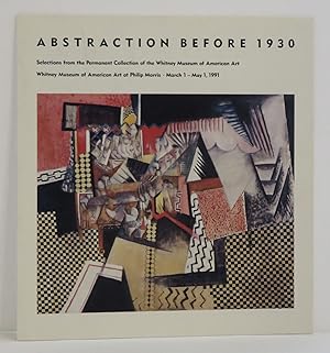 Seller image for Abstraction Before 1930 Selections from the Permanent Collection of the Whitney Museum of American Art for sale by Evolving Lens Bookseller